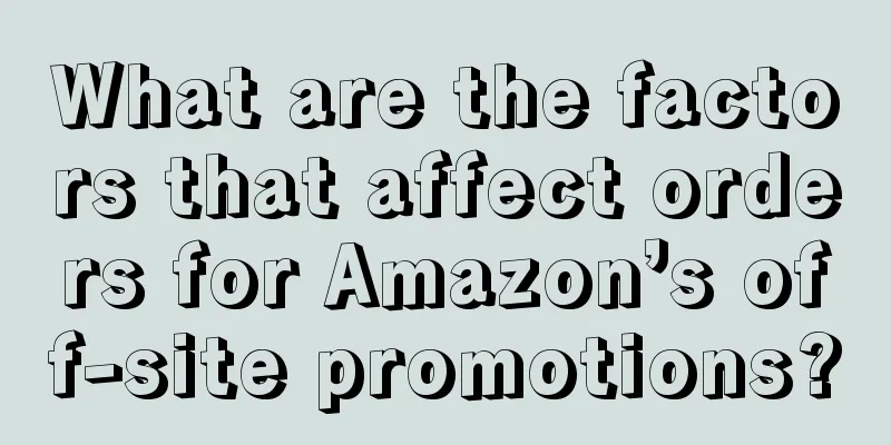 What are the factors that affect orders for Amazon’s off-site promotions?
