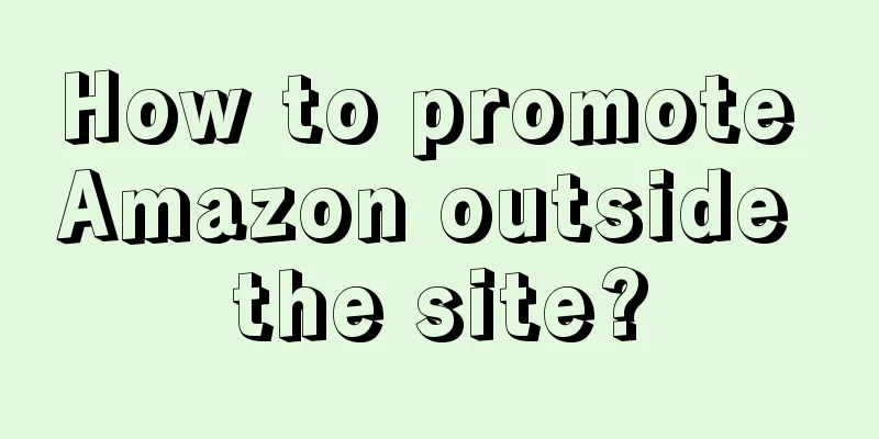 How to promote Amazon outside the site?