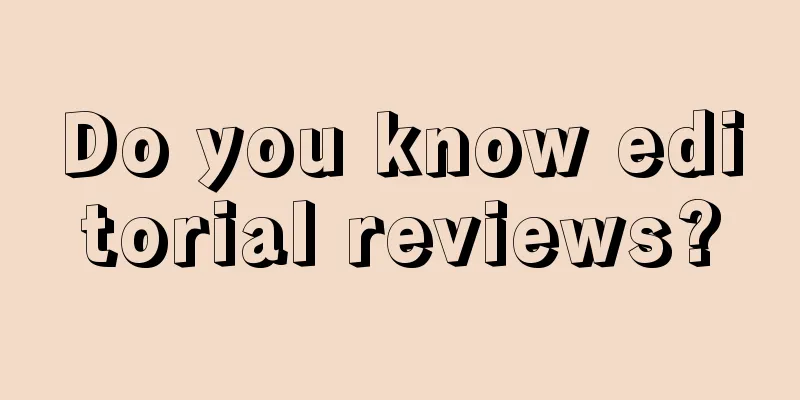 Do you know editorial reviews?