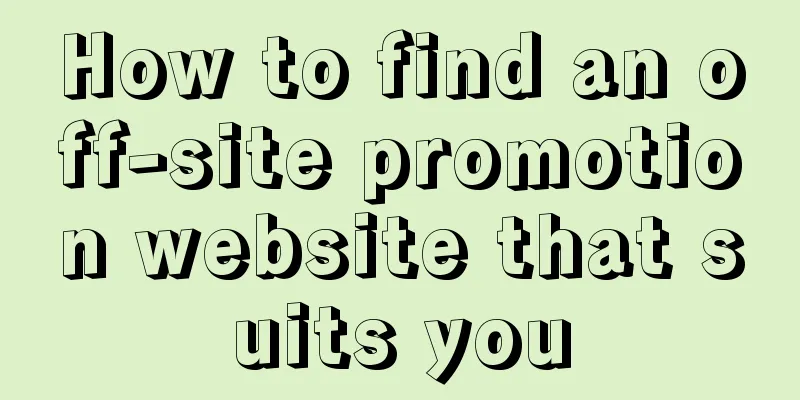 How to find an off-site promotion website that suits you