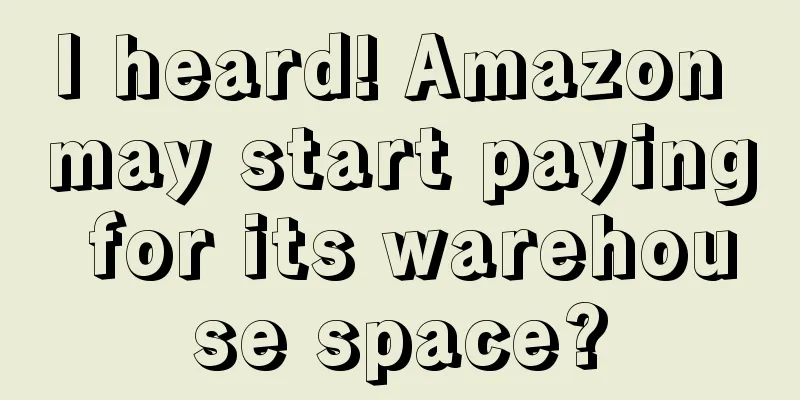 I heard! Amazon may start paying for its warehouse space?