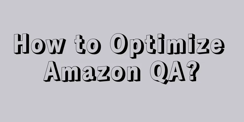 How to Optimize Amazon QA?