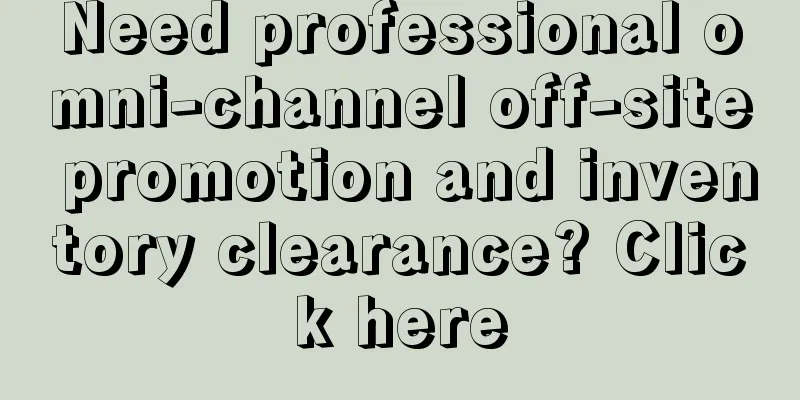 Need professional omni-channel off-site promotion and inventory clearance? Click here