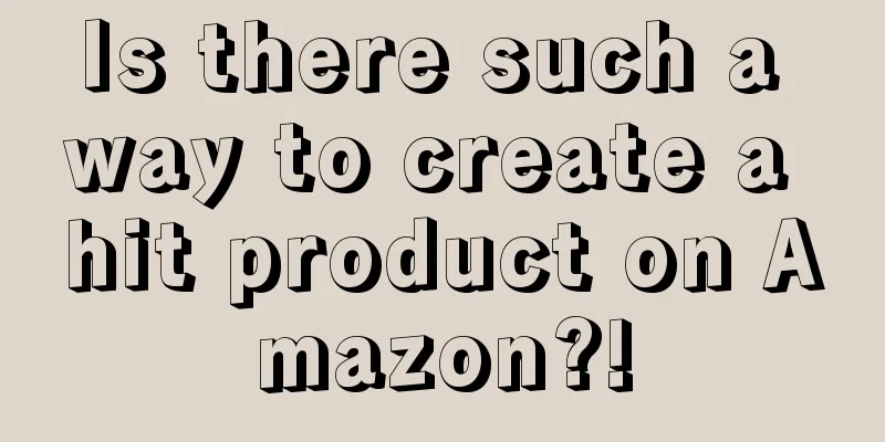 Is there such a way to create a hit product on Amazon?!