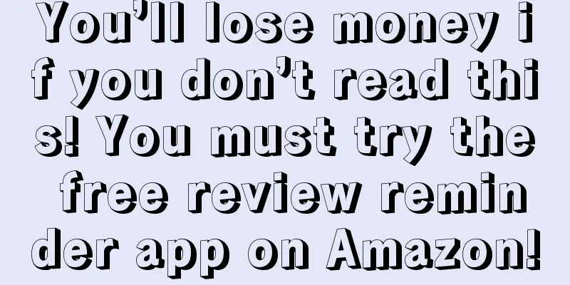 You’ll lose money if you don’t read this! You must try the free review reminder app on Amazon!