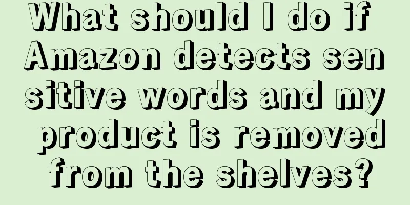 What should I do if Amazon detects sensitive words and my product is removed from the shelves?
