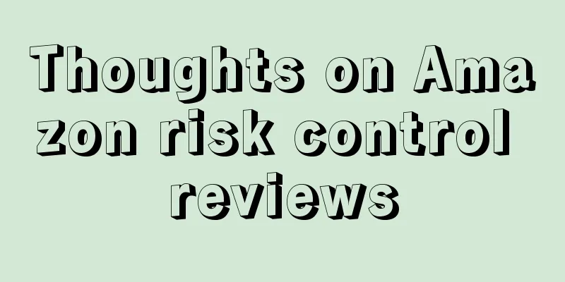Thoughts on Amazon risk control reviews