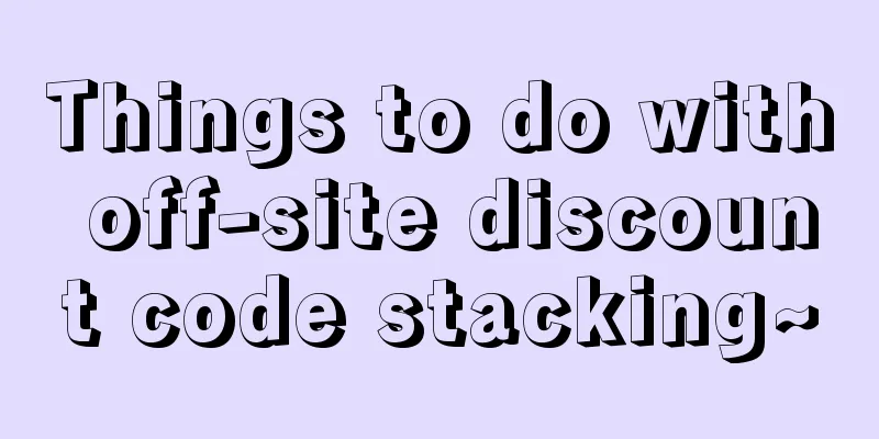 Things to do with off-site discount code stacking~