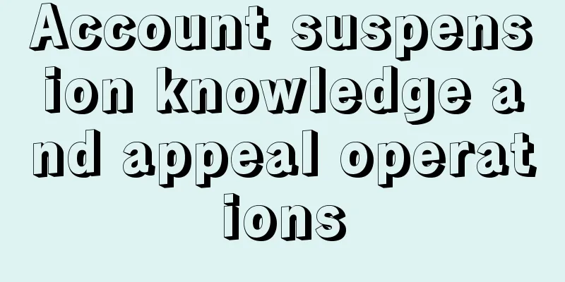 Account suspension knowledge and appeal operations