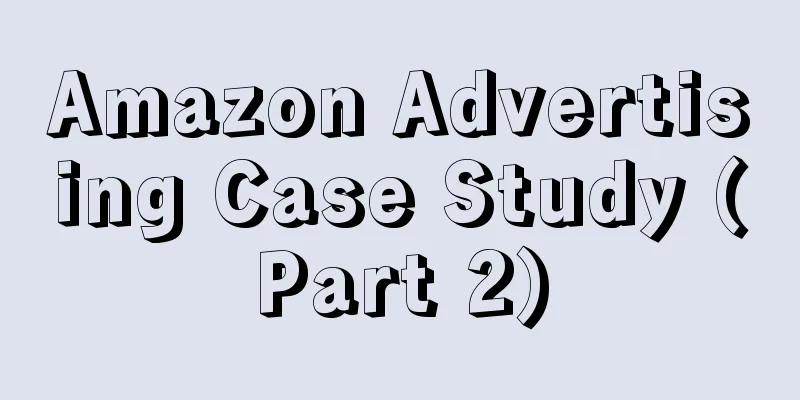 Amazon Advertising Case Study (Part 2)