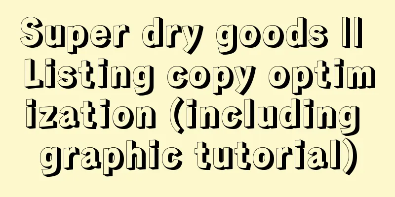 Super dry goods || Listing copy optimization (including graphic tutorial)