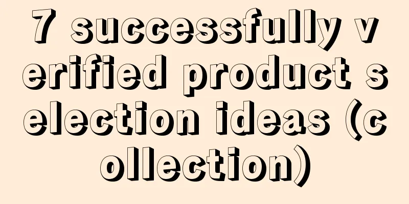 7 successfully verified product selection ideas (collection)