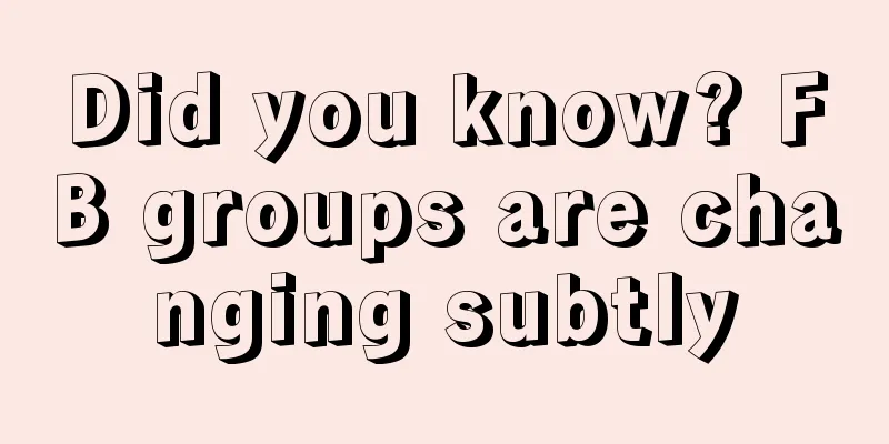 Did you know? FB groups are changing subtly
