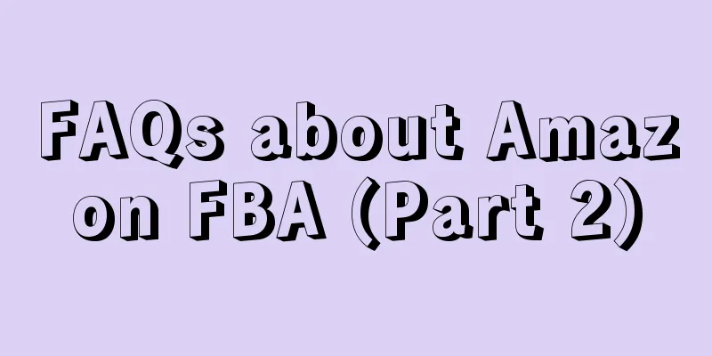 FAQs about Amazon FBA (Part 2)