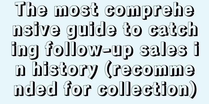 The most comprehensive guide to catching follow-up sales in history (recommended for collection)