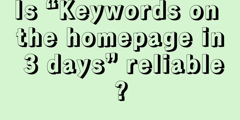 Is “Keywords on the homepage in 3 days” reliable?
