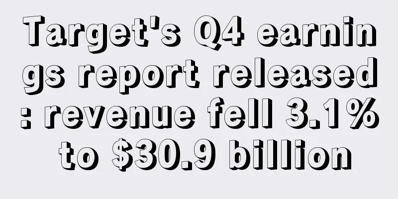 Target's Q4 earnings report released: revenue fell 3.1% to $30.9 billion