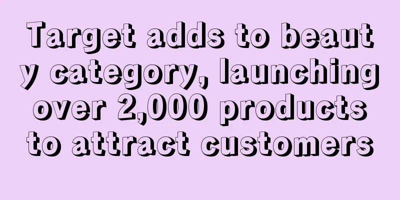 Target adds to beauty category, launching over 2,000 products to attract customers