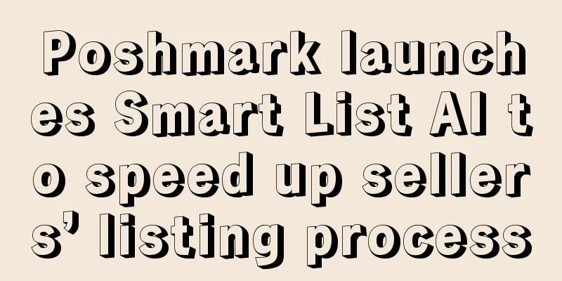 Poshmark launches Smart List AI to speed up sellers’ listing process