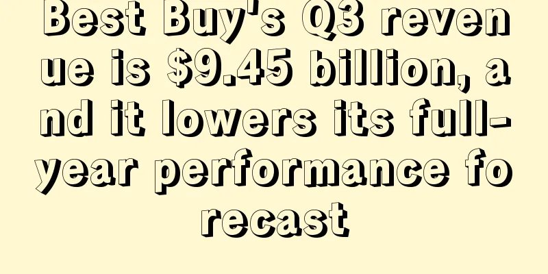 Best Buy's Q3 revenue is $9.45 billion, and it lowers its full-year performance forecast