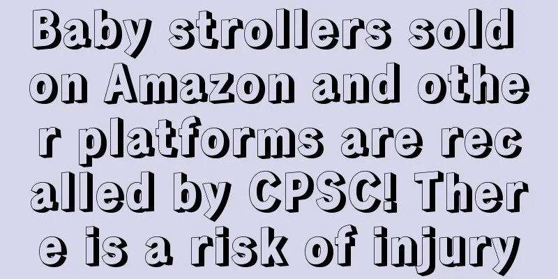 Baby strollers sold on Amazon and other platforms are recalled by CPSC! There is a risk of injury