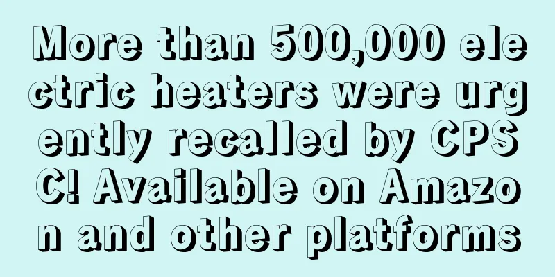 More than 500,000 electric heaters were urgently recalled by CPSC! Available on Amazon and other platforms