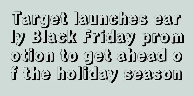 Target launches early Black Friday promotion to get ahead of the holiday season