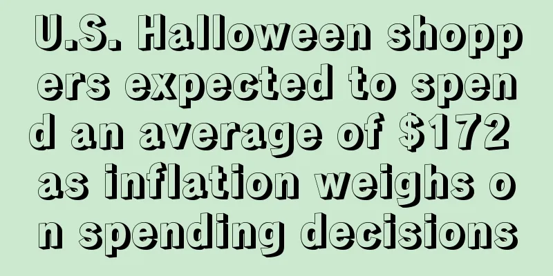 U.S. Halloween shoppers expected to spend an average of $172 as inflation weighs on spending decisions