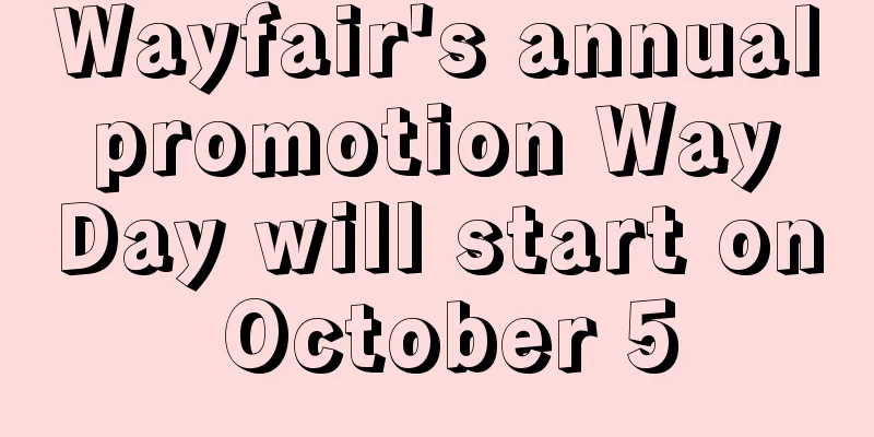Wayfair's annual promotion Way Day will start on October 5