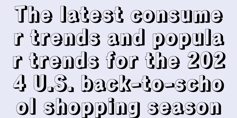 The latest consumer trends and popular trends for the 2024 U.S. back-to-school shopping season