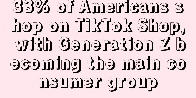 33% of Americans shop on TikTok Shop, with Generation Z becoming the main consumer group