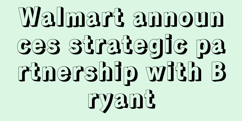Walmart announces strategic partnership with Bryant