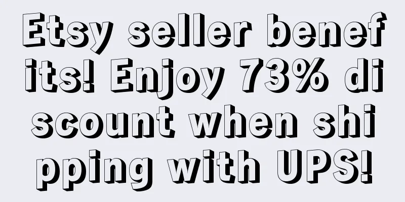 Etsy seller benefits! Enjoy 73% discount when shipping with UPS!