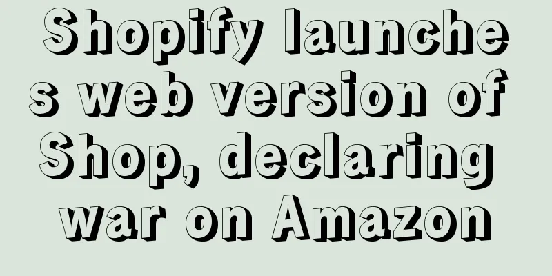 Shopify launches web version of Shop, declaring war on Amazon