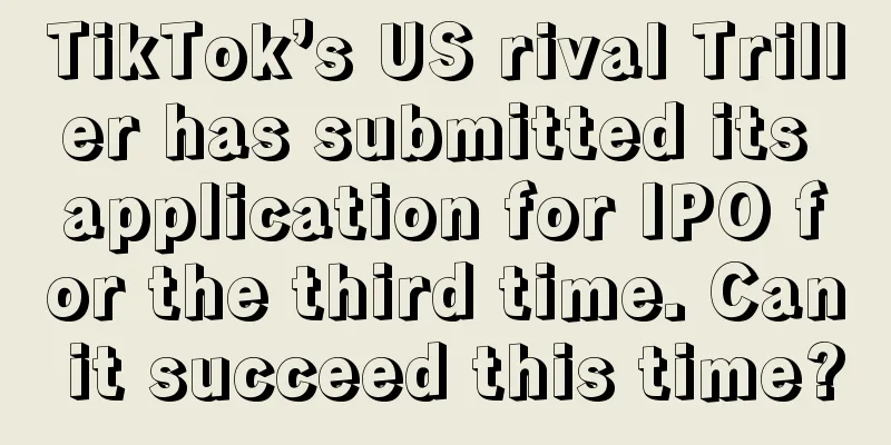 TikTok’s US rival Triller has submitted its application for IPO for the third time. Can it succeed this time?