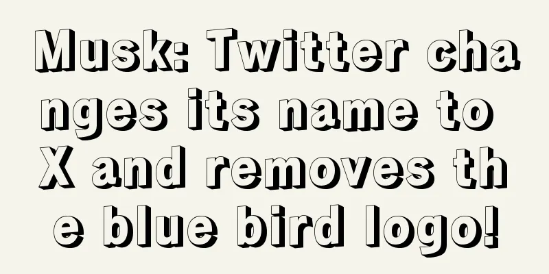 Musk: Twitter changes its name to X and removes the blue bird logo!