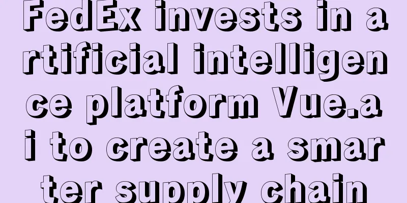 FedEx invests in artificial intelligence platform Vue.ai to create a smarter supply chain