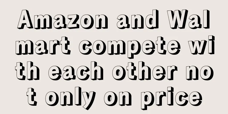 Amazon and Walmart compete with each other not only on price