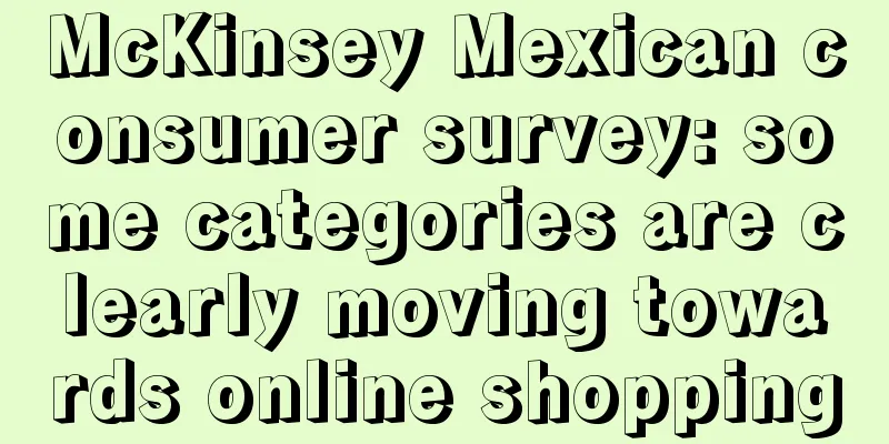 McKinsey Mexican consumer survey: some categories are clearly moving towards online shopping
