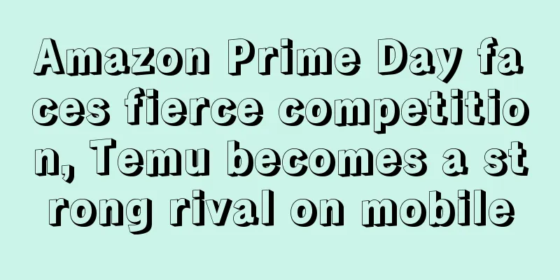 Amazon Prime Day faces fierce competition, Temu becomes a strong rival on mobile