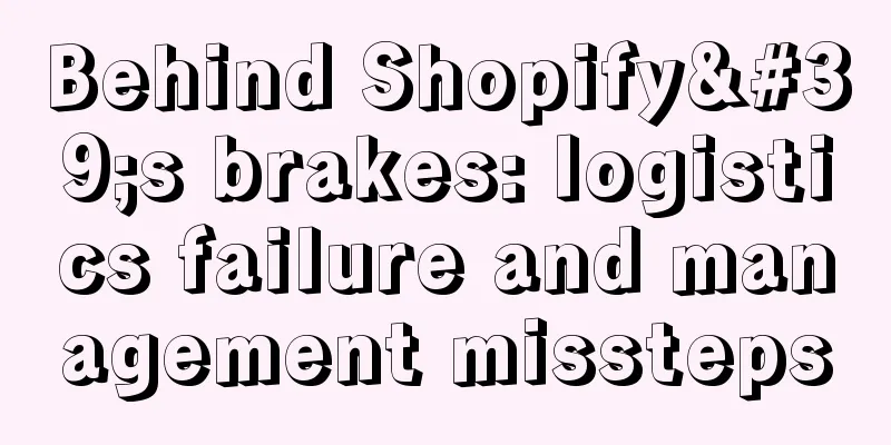 Behind Shopify's brakes: logistics failure and management missteps