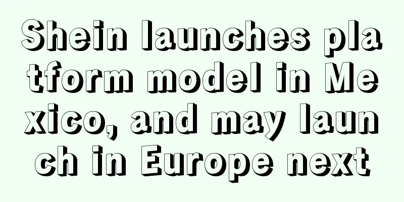 Shein launches platform model in Mexico, and may launch in Europe next