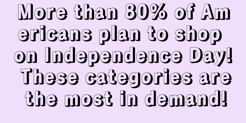 More than 80% of Americans plan to shop on Independence Day! These categories are the most in demand!