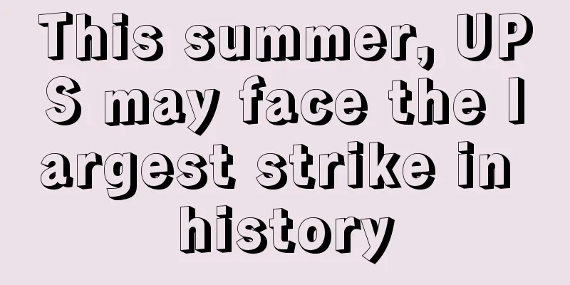 This summer, UPS may face the largest strike in history