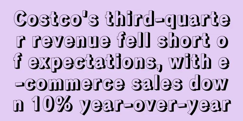 Costco's third-quarter revenue fell short of expectations, with e-commerce sales down 10% year-over-year