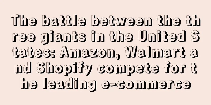 The battle between the three giants in the United States: Amazon, Walmart and Shopify compete for the leading e-commerce