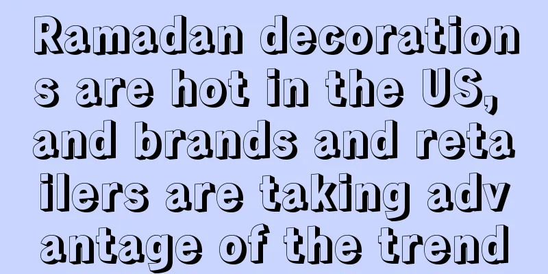 Ramadan decorations are hot in the US, and brands and retailers are taking advantage of the trend