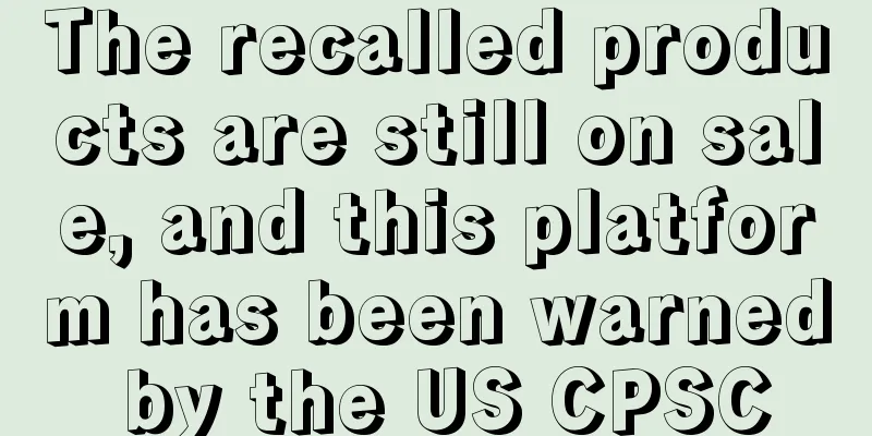 The recalled products are still on sale, and this platform has been warned by the US CPSC