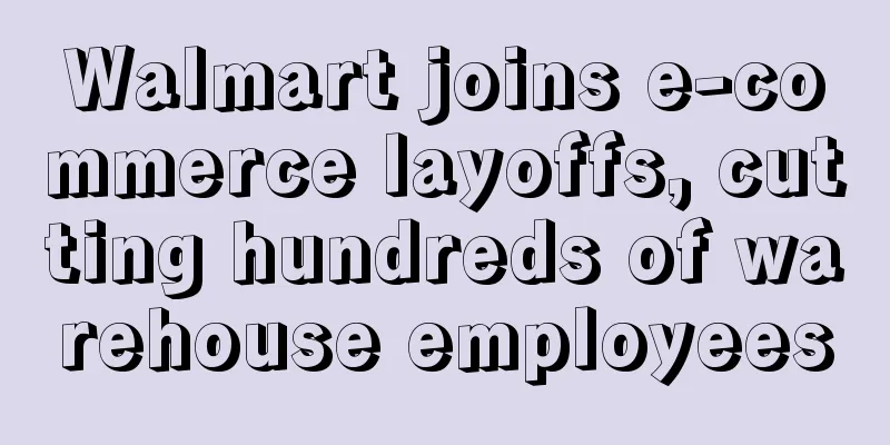 Walmart joins e-commerce layoffs, cutting hundreds of warehouse employees