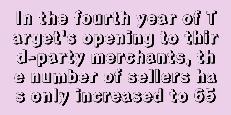 In the fourth year of Target's opening to third-party merchants, the number of sellers has only increased to 650